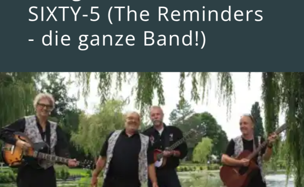 Evergreens & more ... SIXTY-5 (The Reminders - die ganze Band!) auf Zoltans Hof